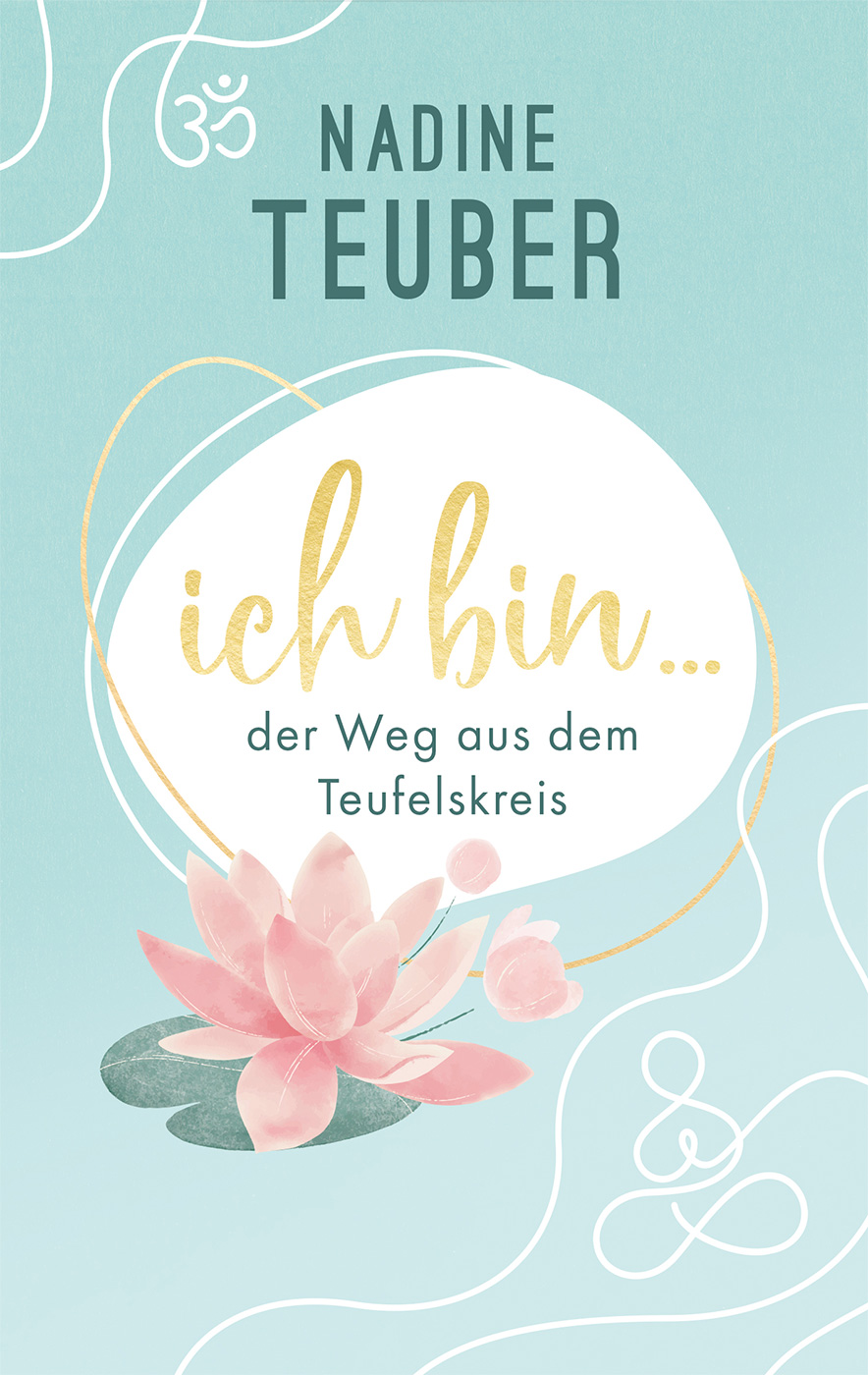 Der Weg aus dem Teufelskreis: Ich bin...